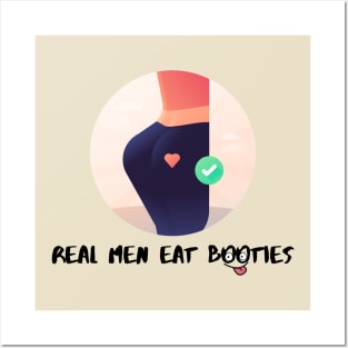 real men eat booties Posters and Art